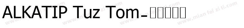 ALKATIP Tuz Tom字体转换